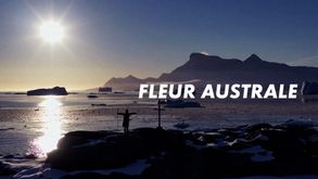 Fleur Australe, Doc. Aventure, Sur USHUAÏA TV